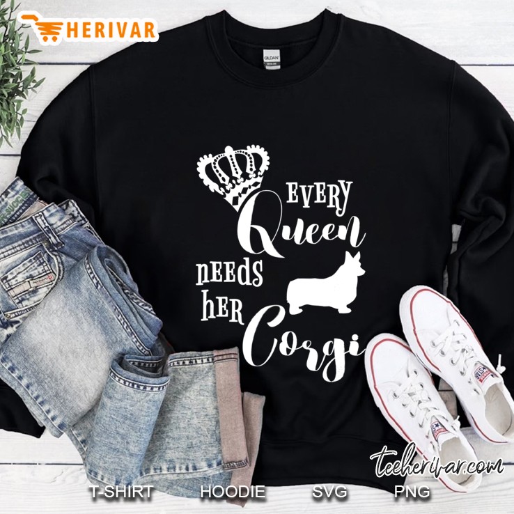 Every Queen Needs Her Corgi Shirt Dog Lovers Mom Crown Gift Sweatshirt