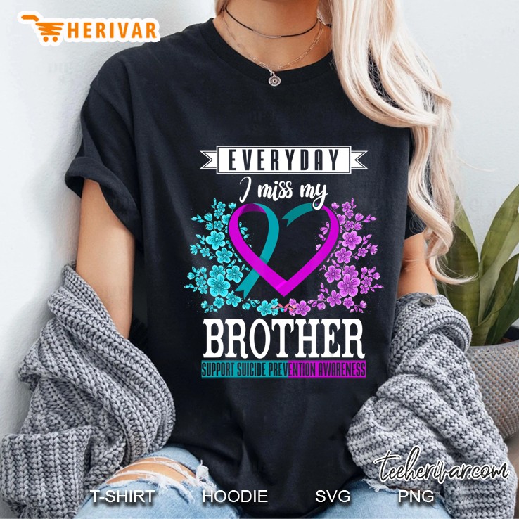 Everyday I Miss My Brother Suicide Prevention Awareness Tee Ladies Tee