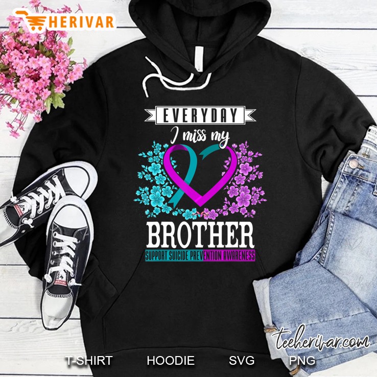 Everyday I Miss My Brother Suicide Prevention Awareness Tee Hoodie