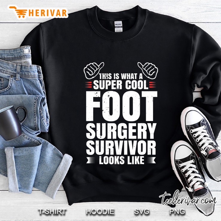 Funny Foot Surgery Survivor Recovery Humor Get Well Gift Sweatshirt