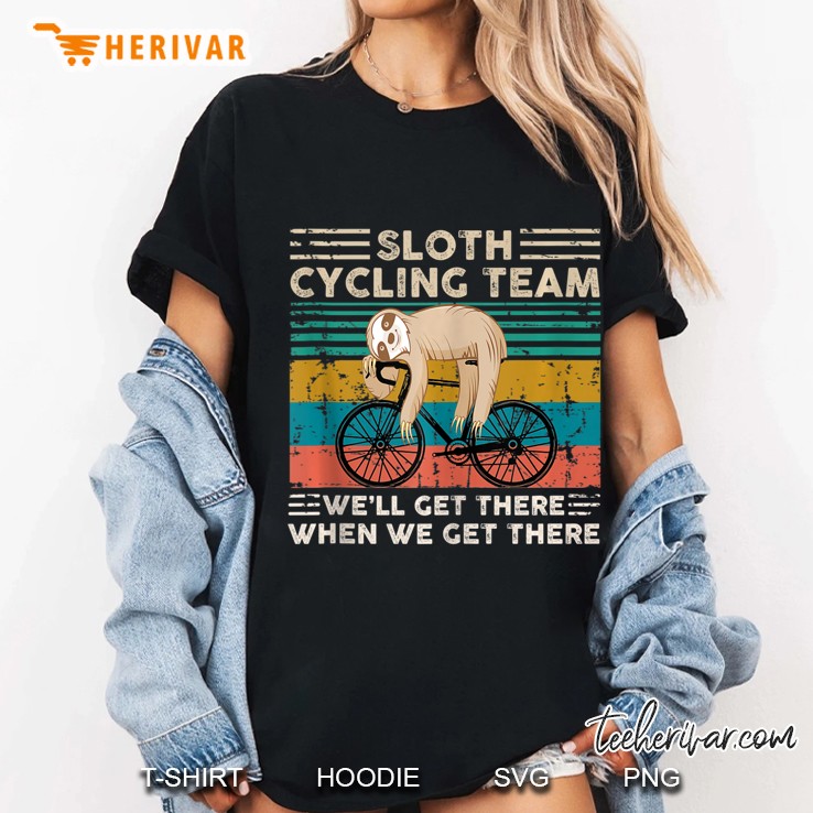 Funny Sloth Cycling Team Loves Vintage Get There Gift Tank Top Hoodie