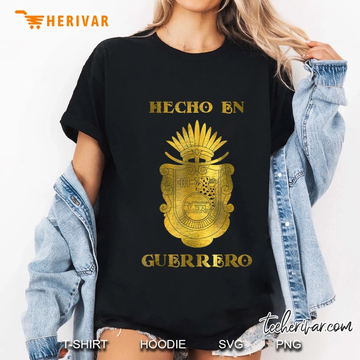 Hecho En Guerrero Camisa Mexico Shirt Mexican Gifts Ladies Tee
