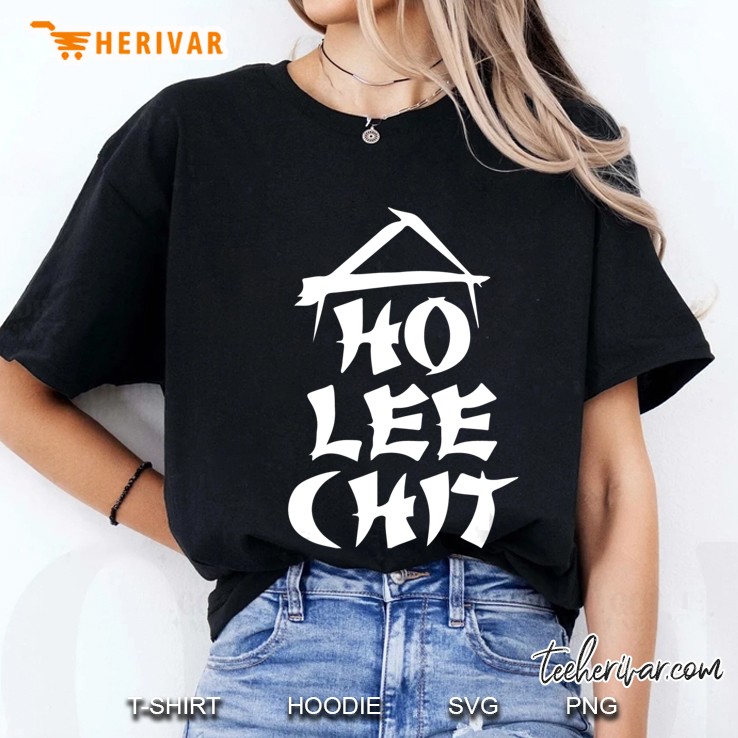 Ho Lee Chit , Dirty Adul, Funny Holy Asian Ladies Tee