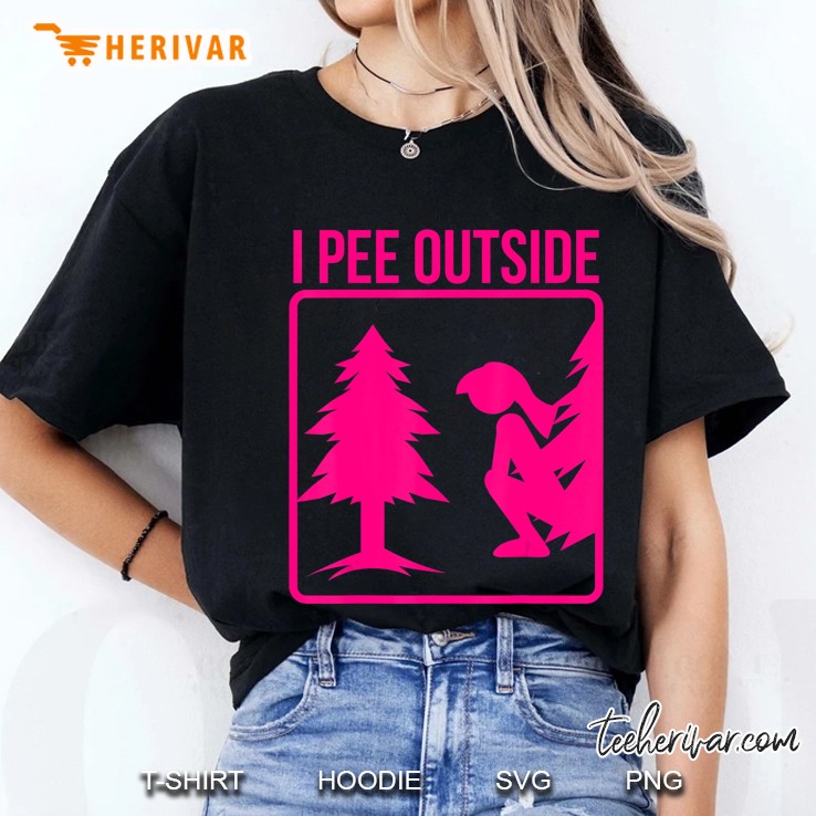 I Pee Outside Shirt Cute Take A Leak Out Gift Hoodie