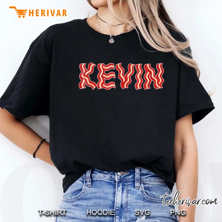 Kevin Shirt Made Out Of Bacon Novelty Bacon Shirt Ladies Tee
