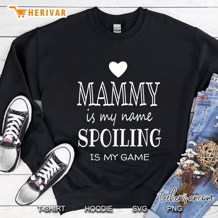Mammy Is My Name Funny Mammy Shirt Gifts For Mammy Grandma Sweatshirt