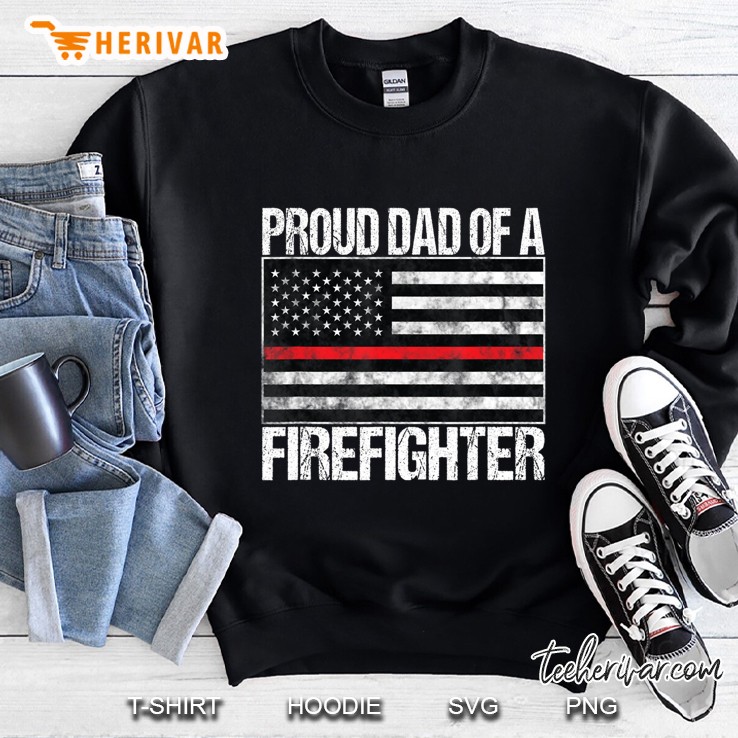 Mens Proud Dad Of A Firefighter - Fireman Parent Sweatshirt