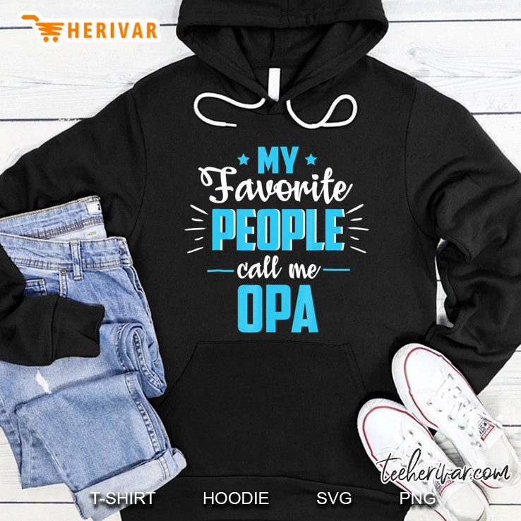 My Favorite People Call Me Opa Father