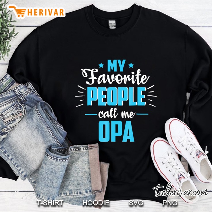 My Favorite People Call Me Opa Father