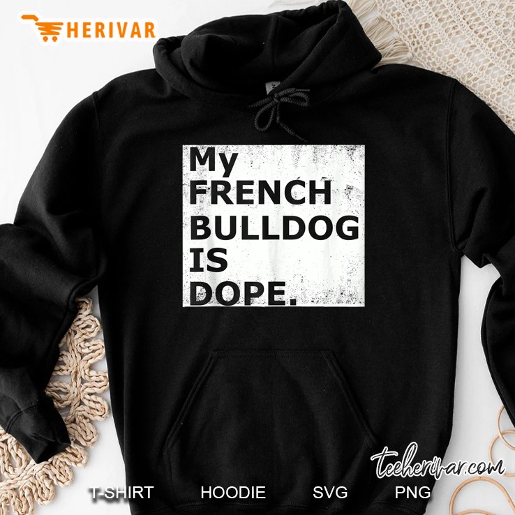 My French Bulldog Is Dope Funny French Bulldog Mugs