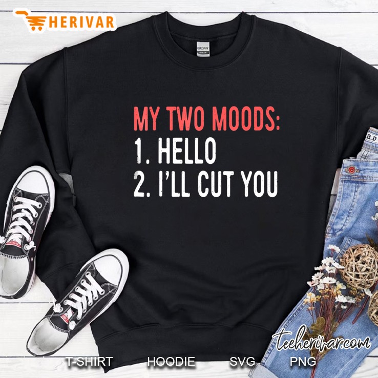 My Two Moods Hello I'll Cut You Introverts Mugs