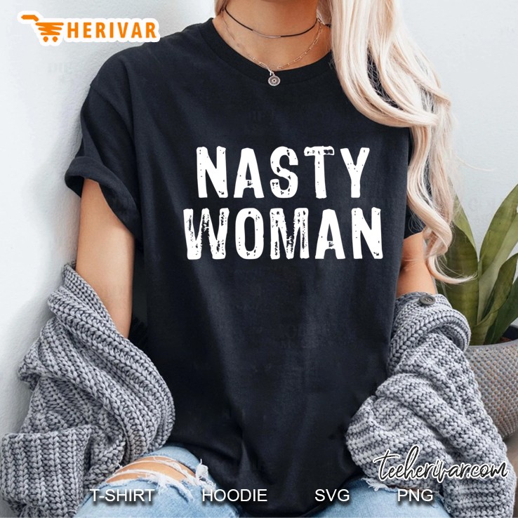 Nasty Woman Hoodie