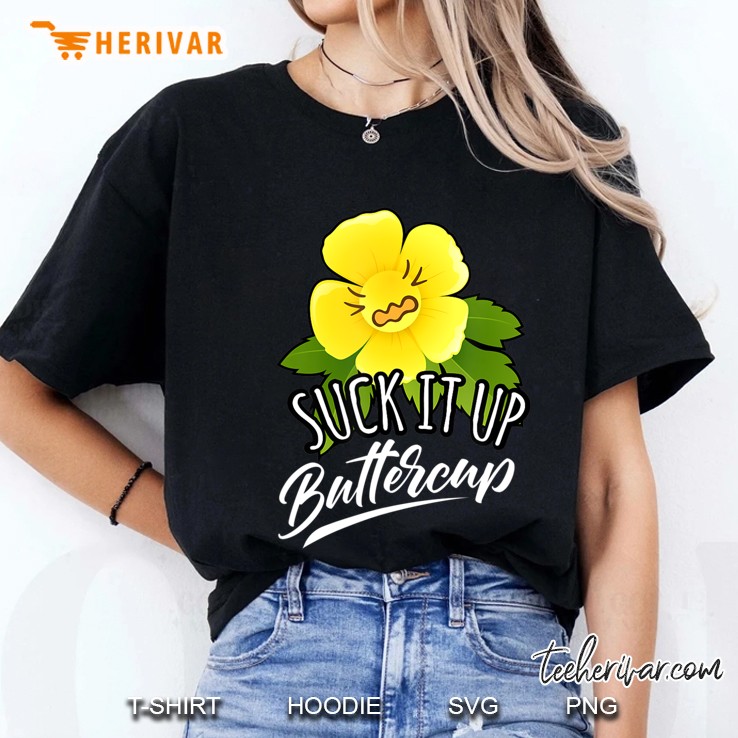 Suck It Up Buttercup Ladies Tee