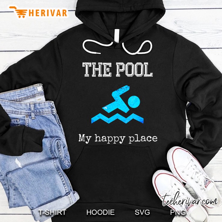The Pool My Happy Place - For Swimmers Hoodie