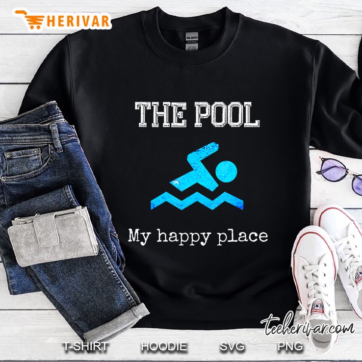 The Pool My Happy Place - For Swimmers Sweatshirt