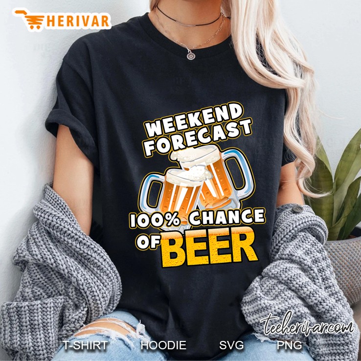 Weekend Forecast 100 Chance Of Beer Ladies Tee