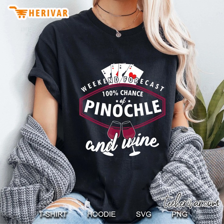 Weekend Forecast Pinochle And Wine Poker Card Games Ladies Tee