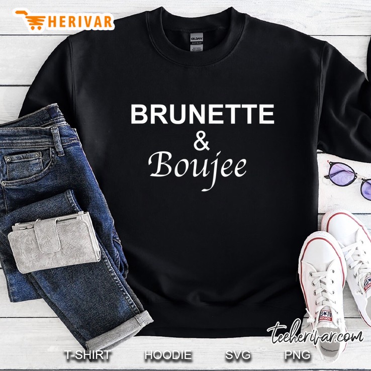 Womens Brunette And Boujee (Women