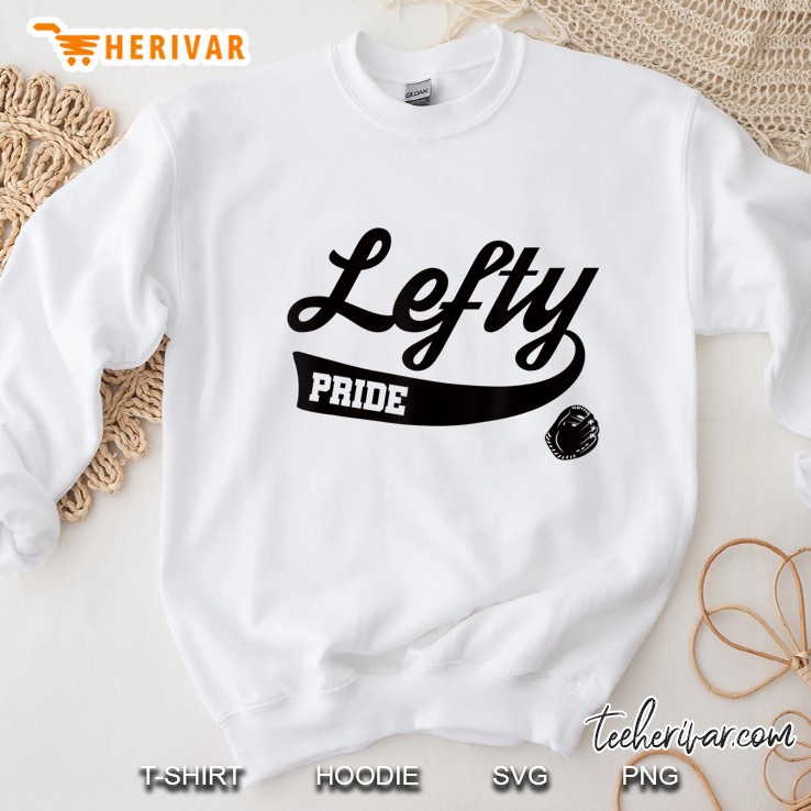 Baseball Lefty Southpaw Left Handed Shirt Sweatshirt