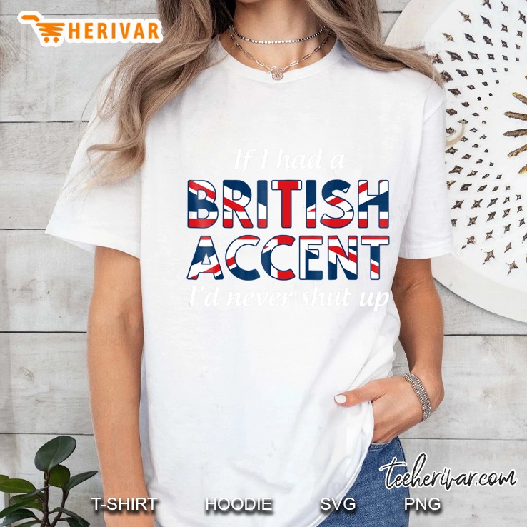 If I Had A British Accent I