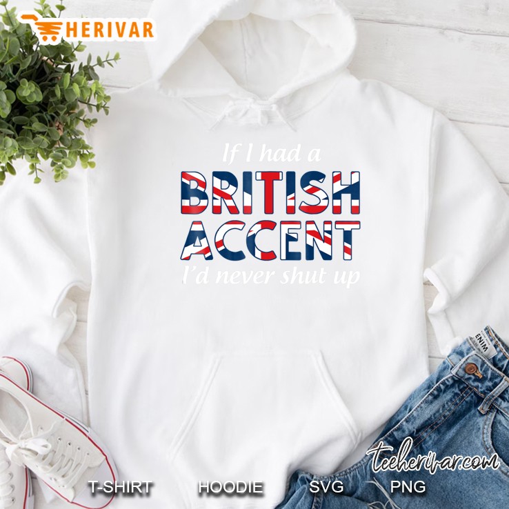 If I Had A British Accent I