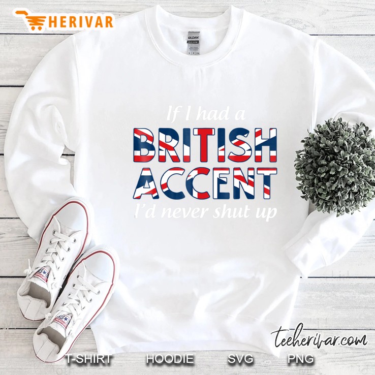 If I Had A British Accent I