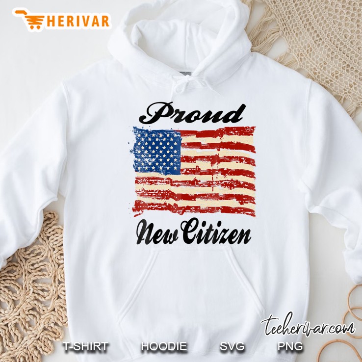 Proud New American Citizen Tshirt New Citizenship Gifts Hoodie