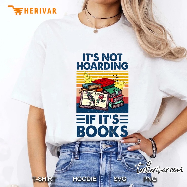 It's Not Hoarding If It's Books Hoodie