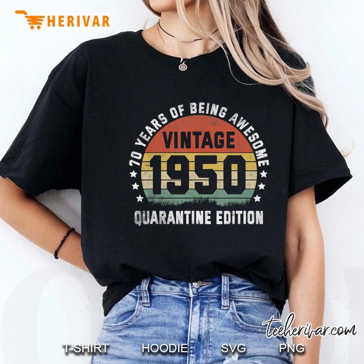 70Th Vintage Quarantine Edition 1950 Birthday Gift Ladies Tee
