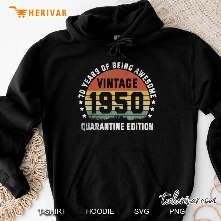 70Th Vintage Quarantine Edition 1950 Birthday Gift Hoodie