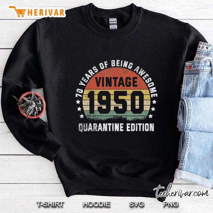 70Th Vintage Quarantine Edition 1950 Birthday Gift Sweatshirt