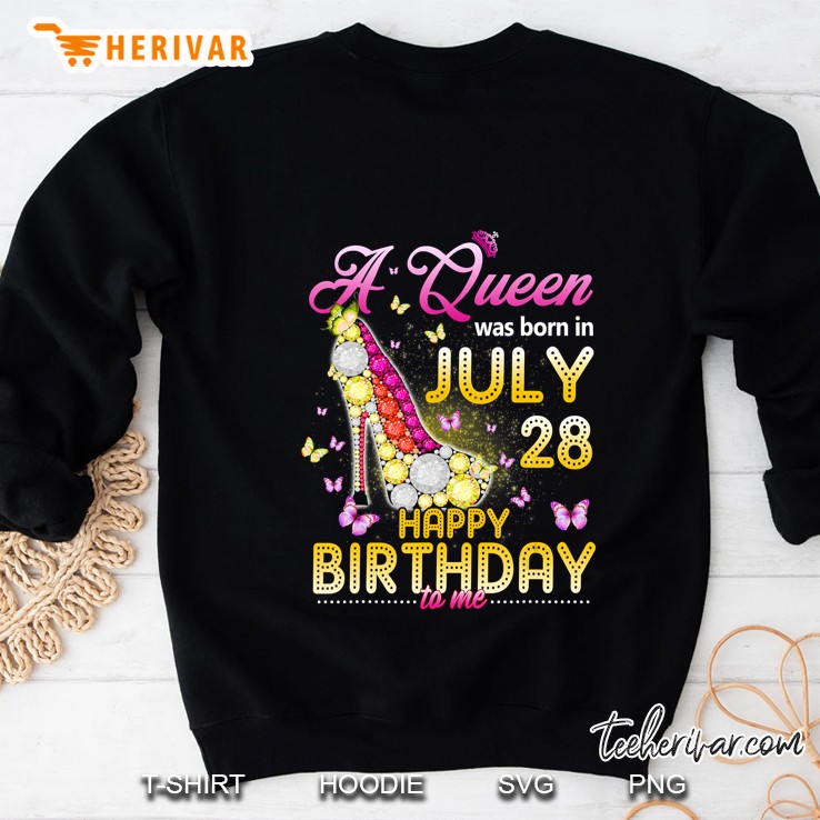 A Queen Was Born In July 28Th Happy Birthday To Me 28 Ver2 Sweatshirt