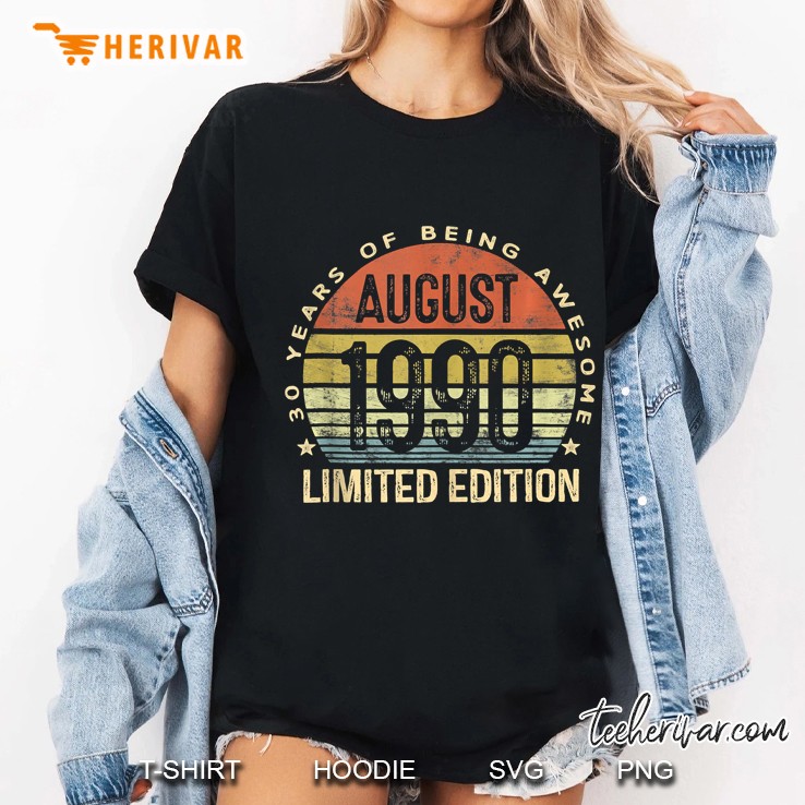 August 1990 Limited Edition 30Th Birthday 30 Year Old Gift Ladies Tee