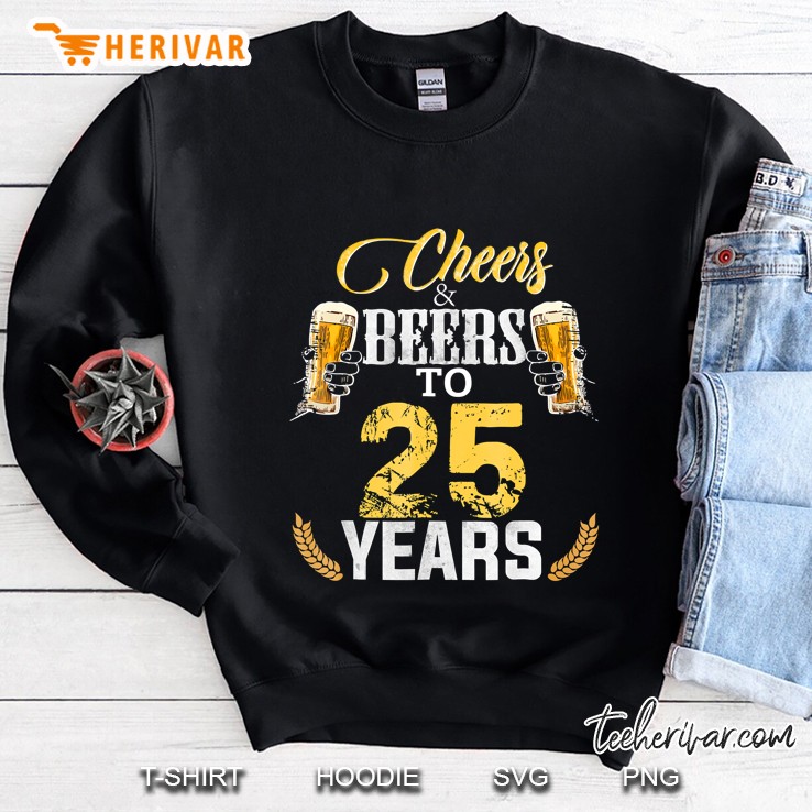 Cheers And Beers To 25 Years Shirt Birthday Gift Old Mugs