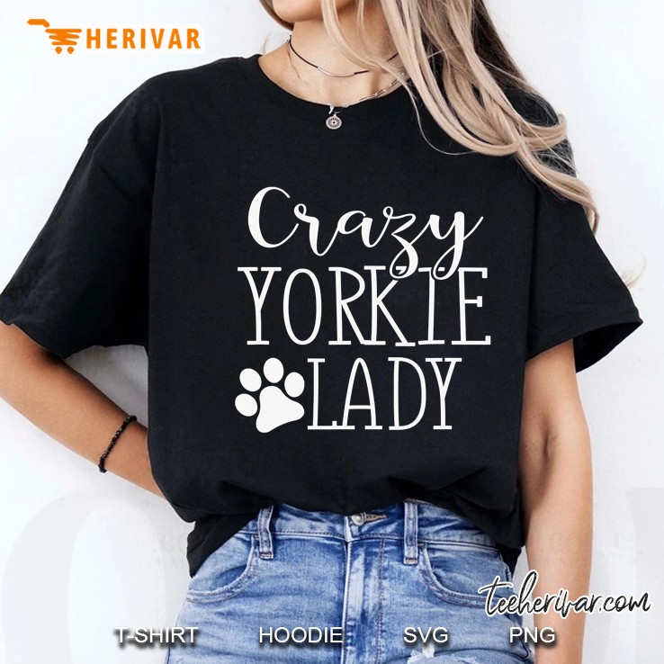 Crazy Yorkie Lady - Funny Yorkie Shirt Gift For Yorkie Lover Hoodie