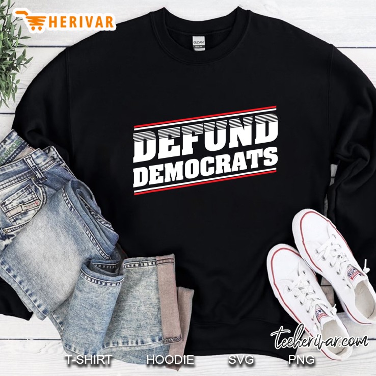 Funny 2020 Election Defund Democrats Sweatshirt