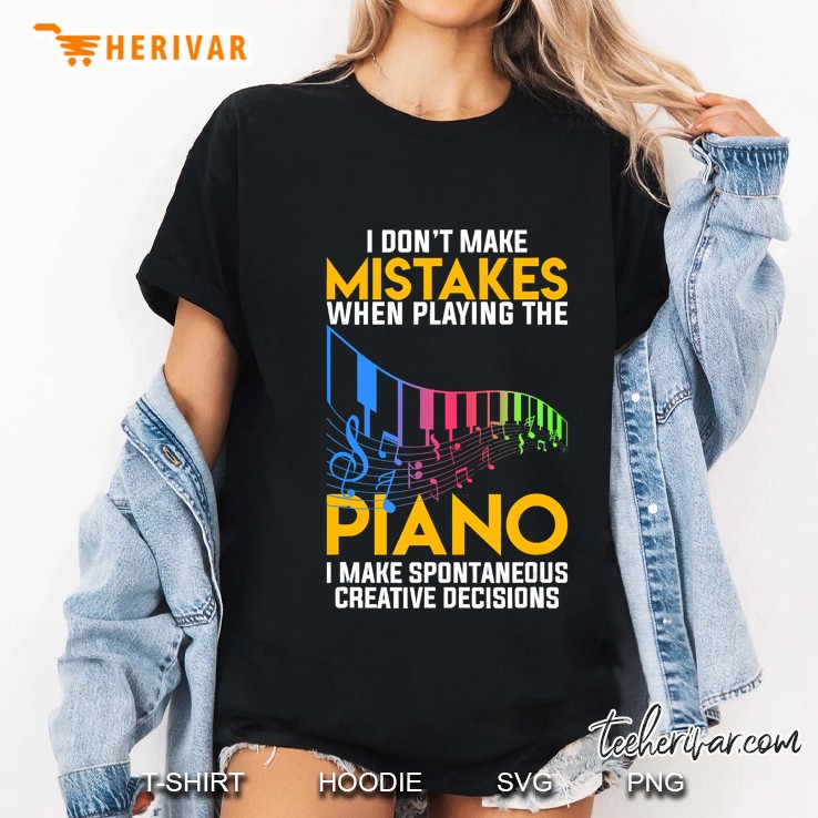 I Dont Make Mistakes When Playing The Piano Ladies Tee