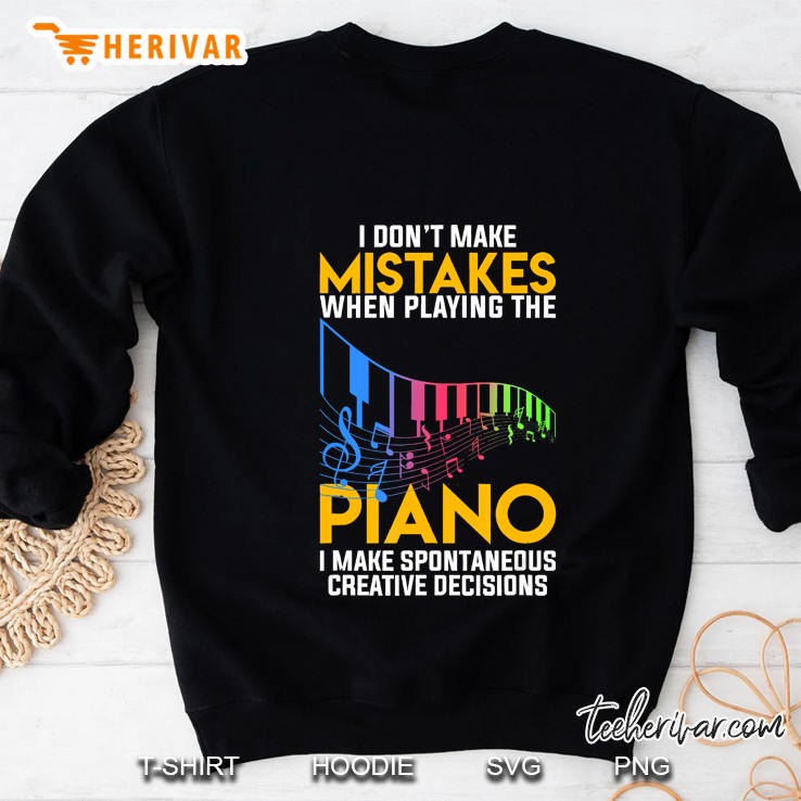 I Dont Make Mistakes When Playing The Piano Sweatshirt