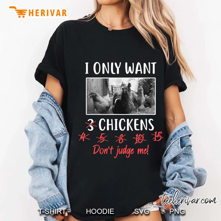 I Only Want 3 Chickens, Chicken Lover Gifts, Funny Chicken Hoodie