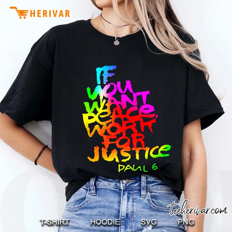 If You Want Peace Work For Justice Premium Hoodie