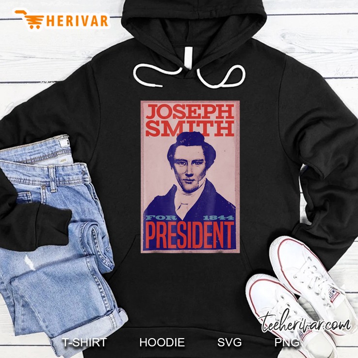 Joseph Smith For President Mormon Lds Shirt Hoodie