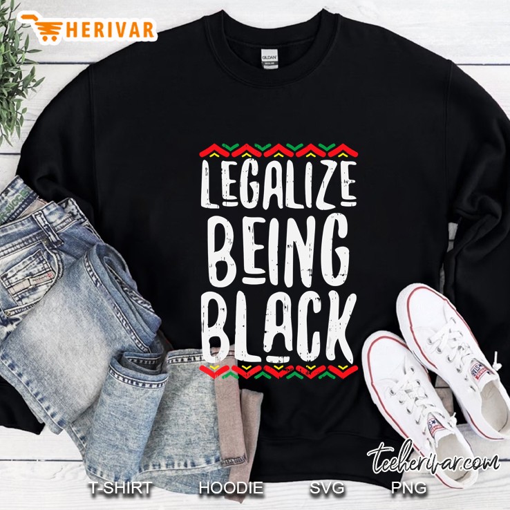 Legalize Being Black Kente Blm Protest African American Gift Sweatshirt