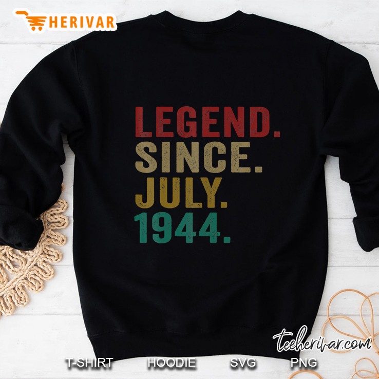 Legend Since July 1944 Tee 76Th Birthday Gifts 76 Years Old Sweatshirt