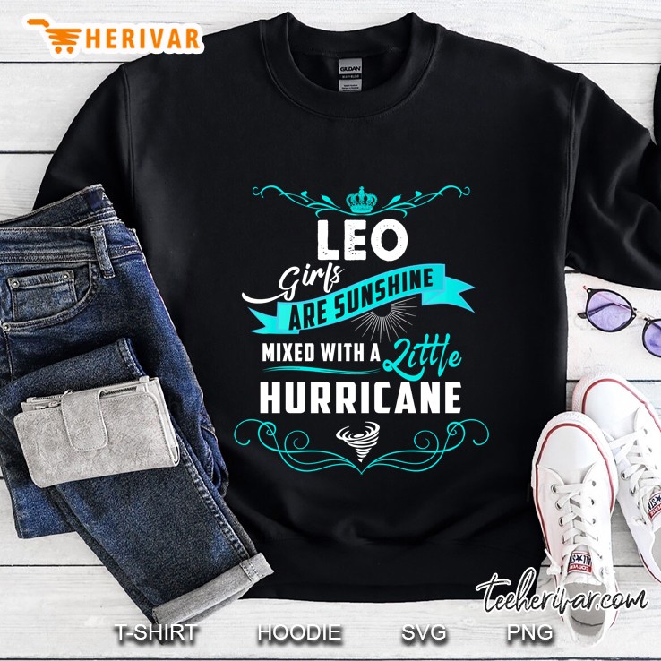 Leo Girls Are Sunshine Mixed With A Little Hurricane Sweatshirt