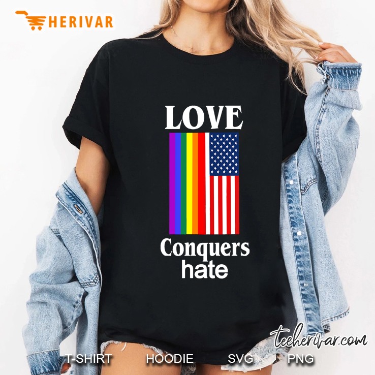Lgbt Love Conquers Hate June Pride Month Shirt Ladies Tee