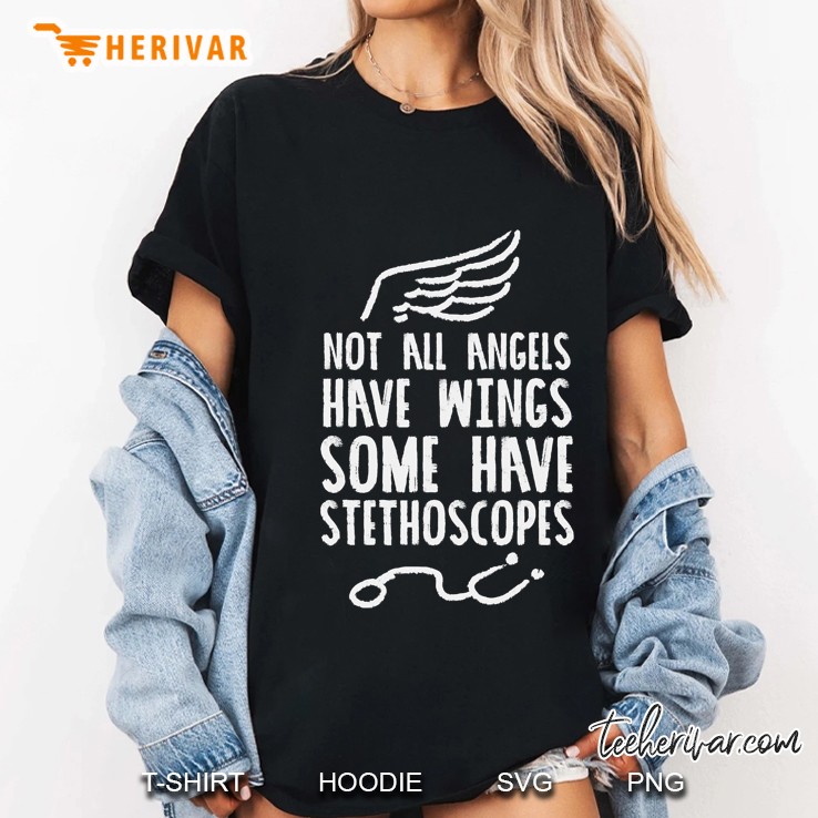 Not All Angels Have Wings Stethoscopes Rn Nurse Doctor Gift Ladies Tee