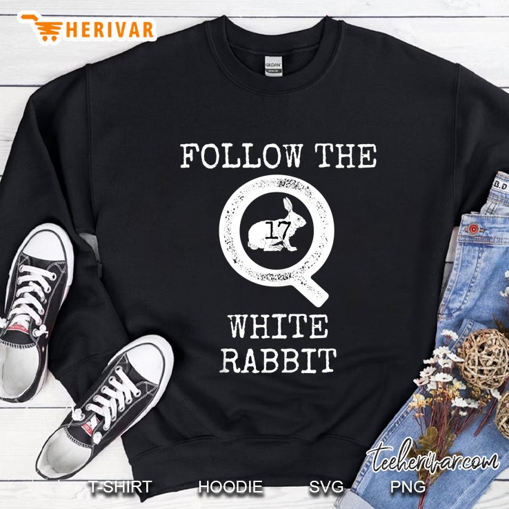 Q 17 Follow The White Rabbit Gift For American Patriots Sweatshirt