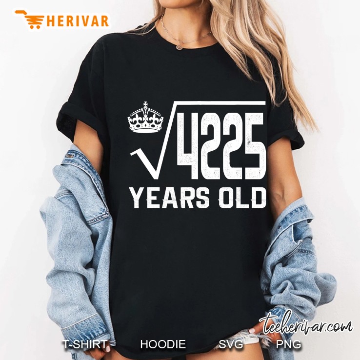 Square Root Of 4225 65 Years Old 65Th Birthday Shirt Ladies Tee