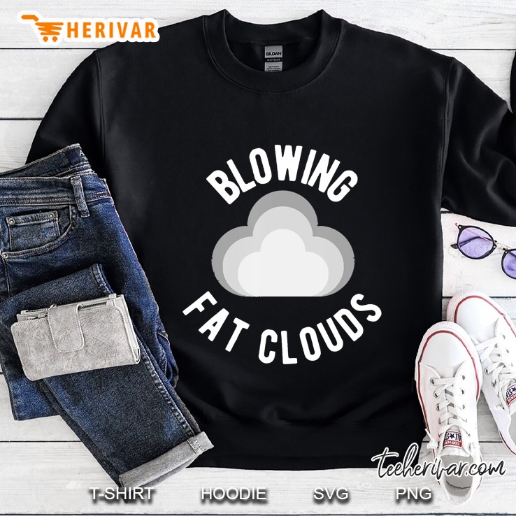 Vaping Shirt Blowing Fat Clouds Sweatshirt