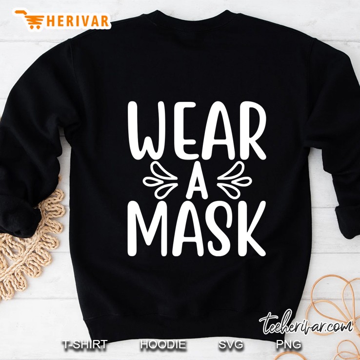 Wear A Mask - Believe In Science - Quarantine Sweatshirt
